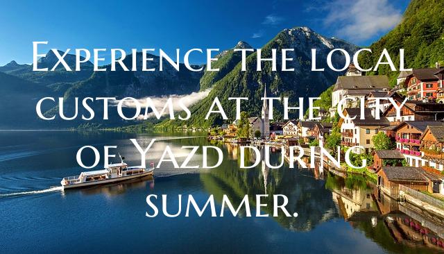 Experience the local customs at the city of Yazd d...