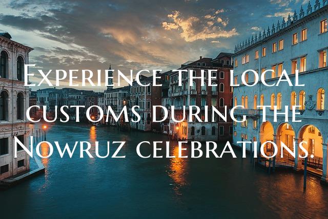 Experience the local customs during the Nowruz cel...