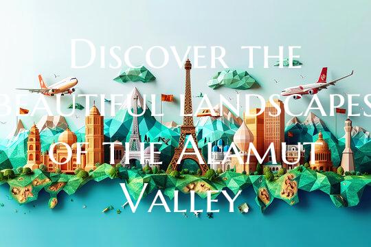 Discover the beautiful landscapes of the Alamut Va...