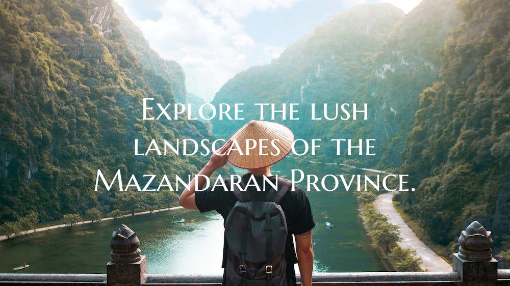 Explore the lush landscapes of the Mazandaran Prov...