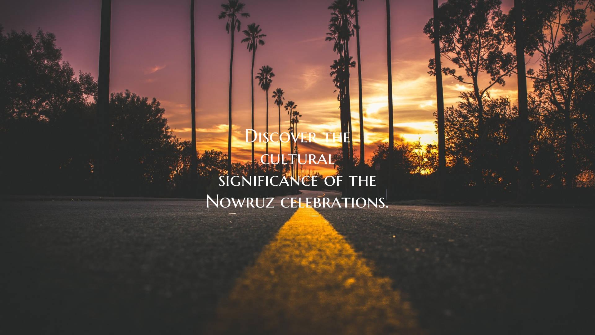 Discover the cultural significance of the Nowruz c...
